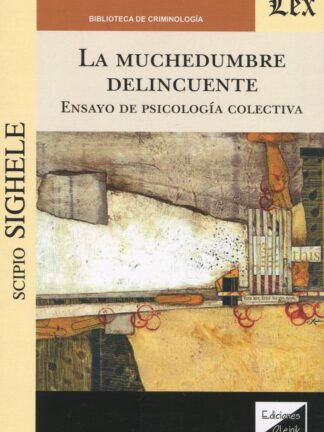 La muchedumbre delincuente. Ensayo de Psicología colectiva