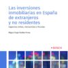 Las inversiones inmobiliarias en España de extranjeros y no residentes. Aspectos civiles, mercantiles y fiscales