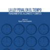 Ley penal en el tiempo. Fundamentos, alcances y límites -0