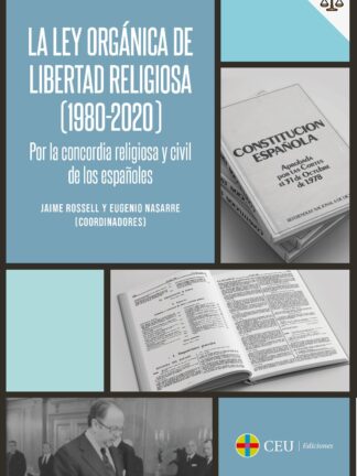 Ley orgánica de libertad religiosa (1980-2020). Por la concordia religiosa y civil de los españoles