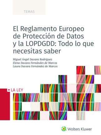 Reglamento Europeo de Protección de Datos y la LOPDGDD: Todo lo que necesitas saber
