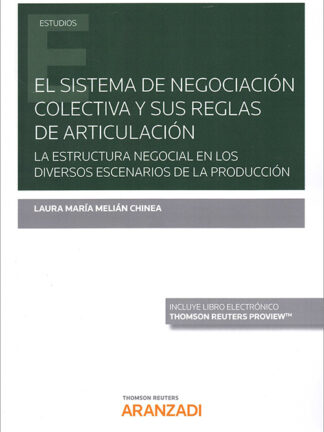 Sistema de negociación colectiva y sus reglas de articulación. Estructura negocial en los diversos escenarios de la producción