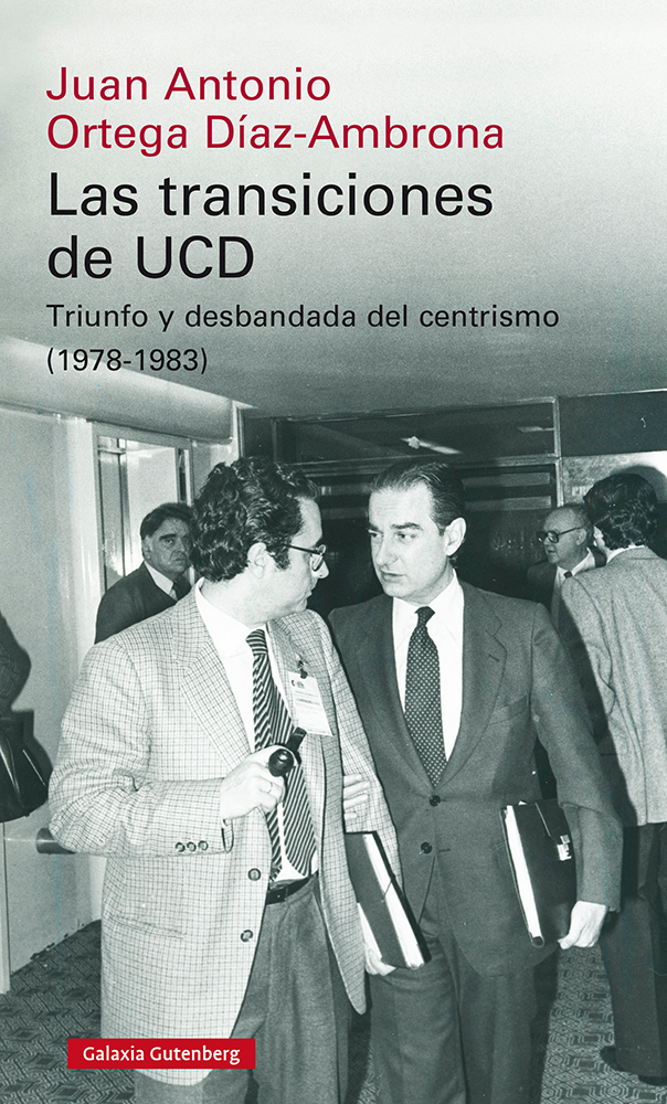 Transiciones de UCD. Triunfo y desbandada del centrismo (1978-1983) -0