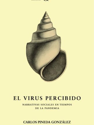 Virus percibido. Narrativas sociales en tiempos de la pandemia