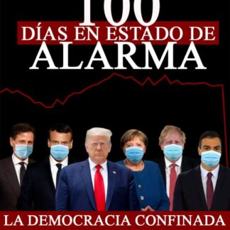 100 días en estado de alarma. La Democracia confinada