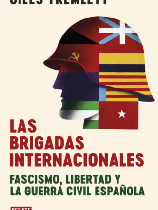 Brigadas Internacionales: Fascismo, libertad y la guerra civil.