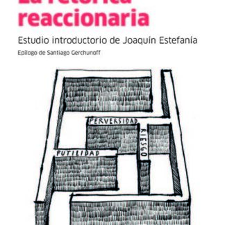La retórica reaccionaria. Perversidad, futilidad y riesgo
