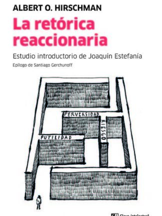 La retórica reaccionaria. Perversidad, futilidad y riesgo