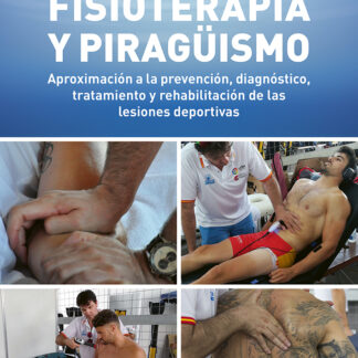 Fisioterapia y piragüismo Aproximación a la prevención, diagnóstico, tratamiento y rehabilitación de las lesiones deportivas