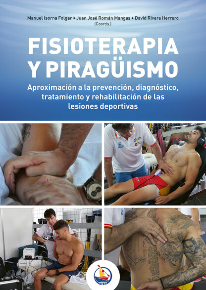 Fisioterapia y piragüismo Aproximación a la prevención, diagnóstico, tratamiento y rehabilitación de las lesiones deportivas