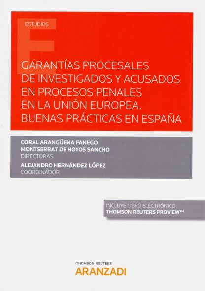 Garantías procesales de investigados y acusados en procesos  penales en la Unión Europa. Buenas prácticas en España