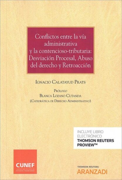 Conflictos entre la vía administrativa y la contencioso-tributaria: desviación procesal, abuso del derecho y retroacción
