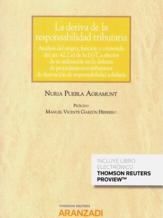 Deriva de la responsabilidad tributaria. Análisis del origen, función y contenido del art.42.2 a) de la LGT, a efectos de su utilización en la defensa de procedimientos tributarios de derivación de responsabilidad solidaria