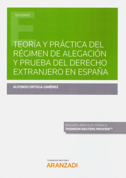 Teoría y práctica del régimen de alegación y prueba del Derecho extranjero en España