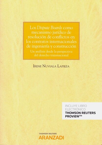 Dispute boards como mecanismo jurídico de resolución de conflictos en los contratos internacionales de ingeniería y construcción.