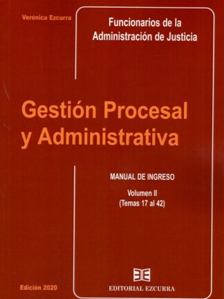 Gestión Procesal y Administrativa Vol. II 2020. Manual de Ingreso (Temas 17 al 42)