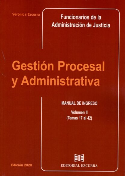 Gestión Procesal y Administrativa Vol. II 2020. Manual de Ingreso (Temas 17 al 42)