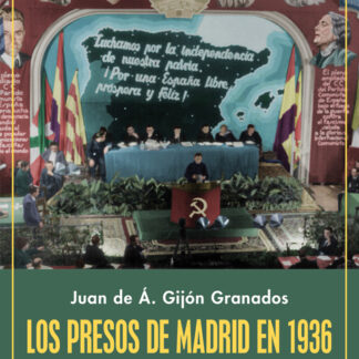Los presos de Madrid en 1936. La historia de las ejecuciones extrajudiciales de las cárceles del Gobi erno Largo Caballero en los alrededores de Madrid