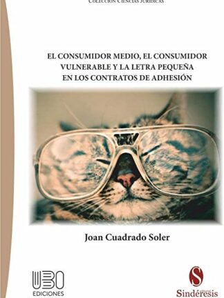 Consumidor medio, el consumidor vulnerable y la letra pequeña en los contratos de adhesión