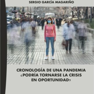 Cronología de una pandemia. ¿Podría tornarse la crisis en oportunidad?