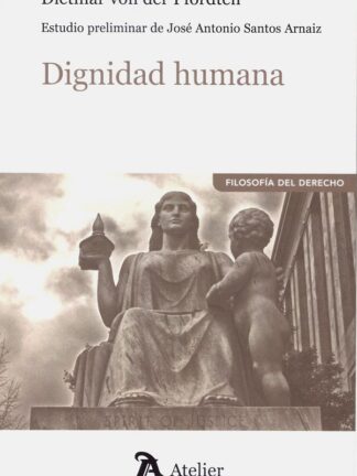 Dignidad humana. Estudio preliminar de José Antonio  Santos Arnaiz