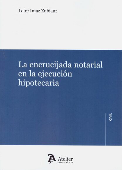 Encrucijada notarial en la ejecución hipotecaria