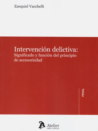 Intervención delictiva: significado y función del principio de accesoriedad