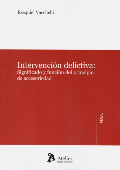 Intervención delictiva: significado y función del principio de accesoriedad
