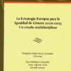 Estrategia europea para la igualdad de género 2020-2025. Un estudio multidisciplinar
