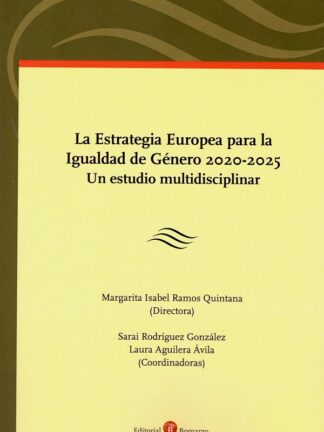 Estrategia europea para la igualdad de género 2020-2025. Un estudio multidisciplinar