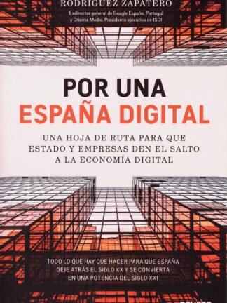Por una España digital. Una hoja de ruta para que estado y empresas den el salto a la economía digital
