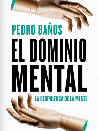 Dominio mental. La geopolítica de la mente