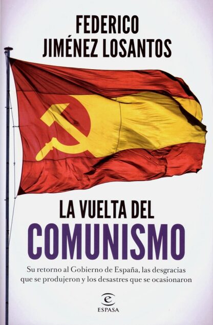 Vuelta del comunismo. Su retorno al Gobierno de España, las desgracias que se produjeron y los desastres que se ocasionaron