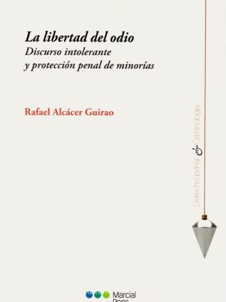 Libertad del odio. Discurso intolerante y protección penal de minorías