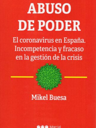 Abuso de poder. El coronavirus en España. Incompetencia y fracaso en la gestión de la crisis