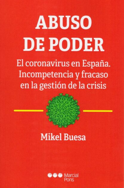 Abuso de poder. El coronavirus en España. Incompetencia y fracaso en la gestión de la crisis