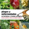 Plagas y enfermedades en hortalizas y frutales ecológicos -0