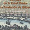 Los días de la Edad Media. La fundación de Bilbao -0