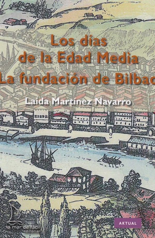 Los días de la Edad Media. La fundación de Bilbao -0
