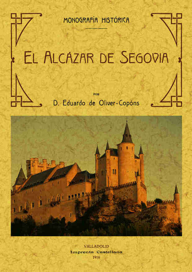 Alcázar de Segovia, monografía historica -0