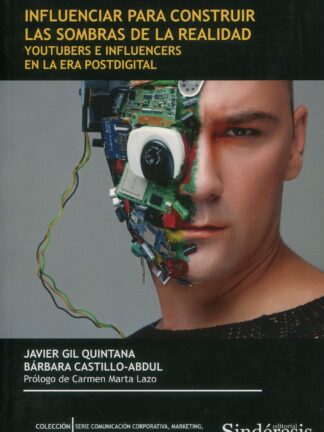 IInfluenciar para construir las sombras de la realidad. Youtubers e influencers en la era postdigital