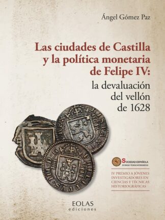 Ciudades de Castilla y la política moneteria de Felipe IV: la devaluación del vellón de 1628