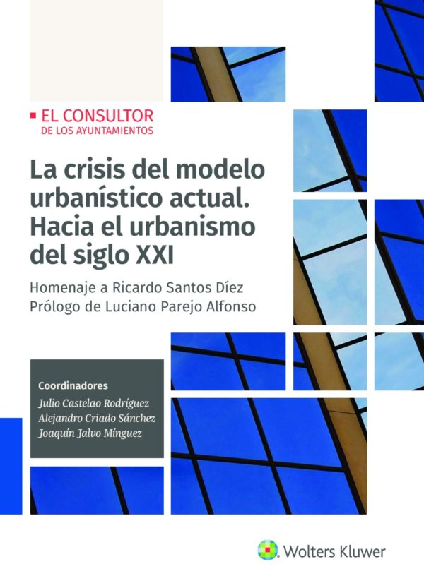 Crisis del modelo urbanístico actual. Hacia el urbanismo del siglo XXI. Homenaje a Ricardo Santos Díez-0