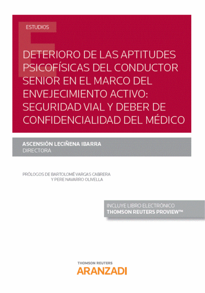 Deterioro de las aptitudes psicofísicas del conductor. Senior en el marco del envejecimiento activo: seguridad vial y deber de confidencialidad del médico