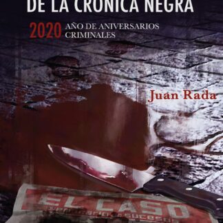 Grandes casos de la crónica negra. 2020. Año de aniversarios criminales