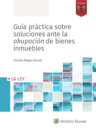 Guía práctica sobre soluciones ante la Okupación de Bienes Inmuebles