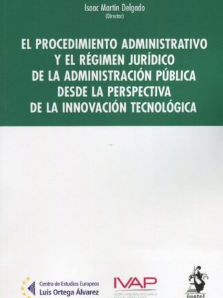 Procedimiento administrativo y el régimen jurídico de la administración pública desde la perspectiva de la innovación tecnológica
