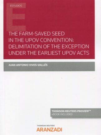 Farm-saved seed in the upov convention: delimitation of the exception under the earliest upov acts