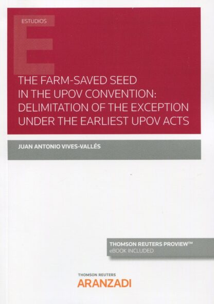 Farm-saved seed in the upov convention: delimitation of the exception under the earliest upov acts