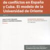 Resolución extrajudicial de conflictos en España y Cuba. El modelo de la Universidad de Oriente